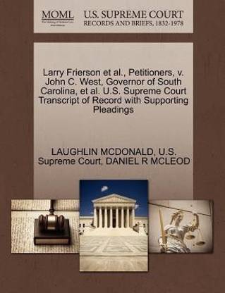 Larry Frierson et al., Petitioners, V. John C. West, Governor of South Carolina, et al. U.S. Supreme Court Transcript of Record with Supporting Pleadings