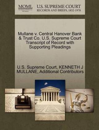 Mullane V. Central Hanover Bank & Trust Co. U.S. Supreme Court Transcript of Record with Supporting Pleadings