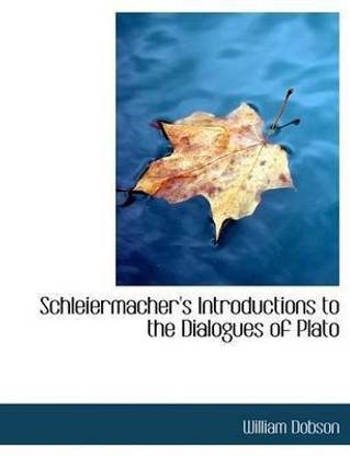 Schleiermacher's Introductions to the Dialogues of Plato