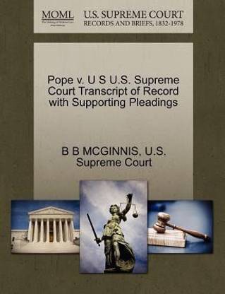 Pope V. U S U.S. Supreme Court Transcript of Record with Supporting Pleadings