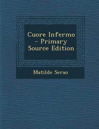 Cuore Infermo - Primary Source Edition