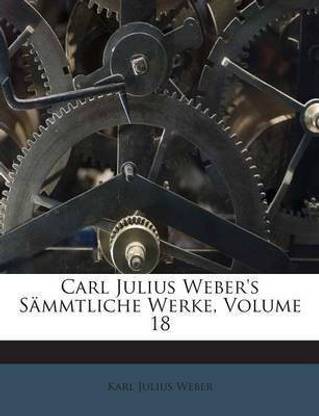 Carl Julius Weber's Sammtliche Werke, Volume 18