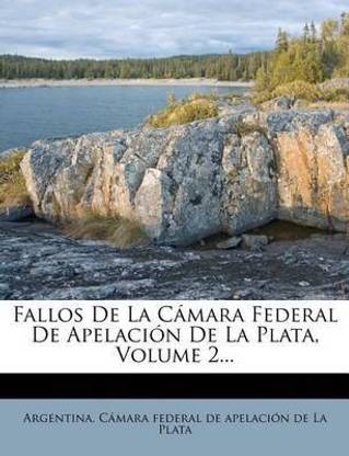 Fallos De La Camara Federal De Apelacion De La Plata, Volume 2...