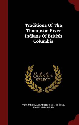 Traditions of the Thompson River Indians of British Columbia