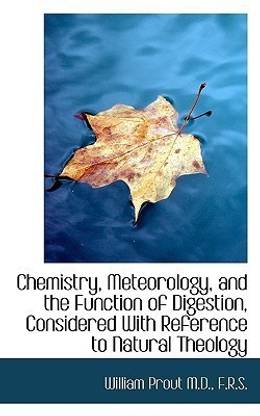 Chemistry, Meteorology, and the Function of Digestion, Considered with Reference to Natural Theology