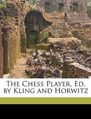 The Chess Player, Ed. by Kling and Horwitz