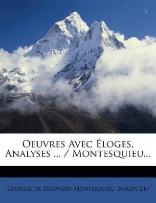 Oeuvres Avec Eloges, Analyses ... / Montesquieu...