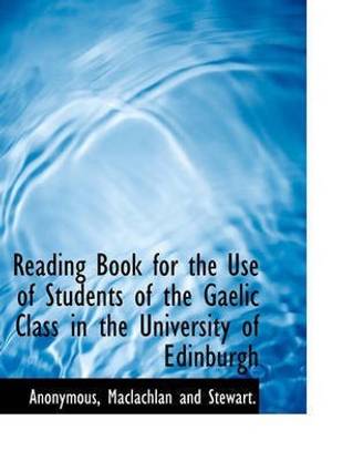 Reading Book for the Use of Students of the Gaelic Class in the University of Edinburgh