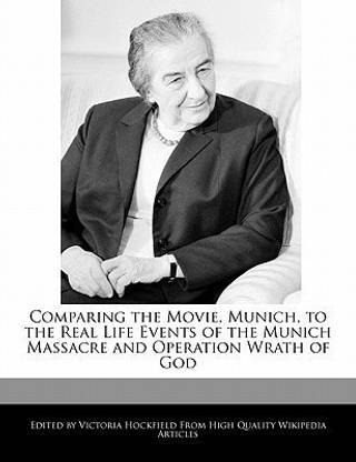 Comparing the Movie, Munich, to the Real Life Events of the Munich Massacre and Operation Wrath of God