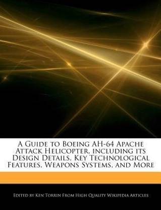A Guide to Boeing Ah-64 Apache Attack Helicopter, Including Its Design Details, Key Technological Features, Weapons Systems, and More