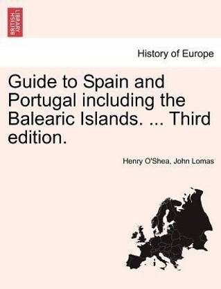 Guide to Spain and Portugal including the Balearic Islands. ... Third edition.
