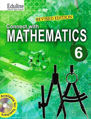 EDULINE REVISED EDITION CONNECT WITH MATHEMATICS (MOVING ON WITH MATH) CLASS 6