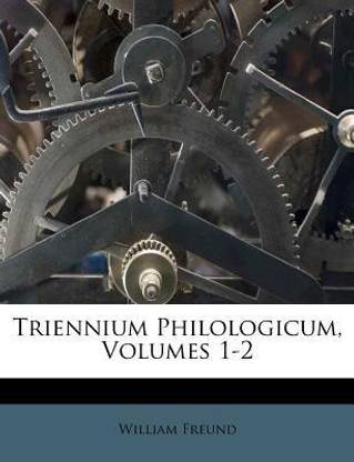 Triennium Philologicum, Volumes 1-2
