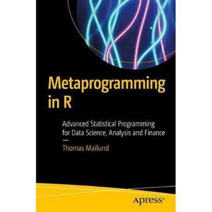 Metaprogramming in R - Advanced Statistical Programming - Thomas Mailund
