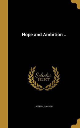 Hope and Ambition ..
