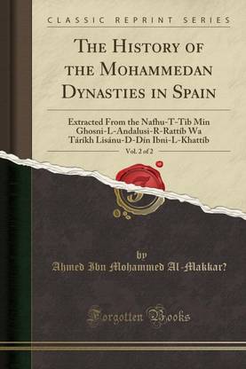 The History of the Mohammedan Dynasties in Spain, Vol. 2 of 2