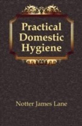 Practical Domestic Hygiene