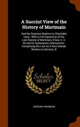 A Succint View of the History of Mortmain