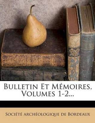 Bulletin Et Memoires, Volumes 1-2...