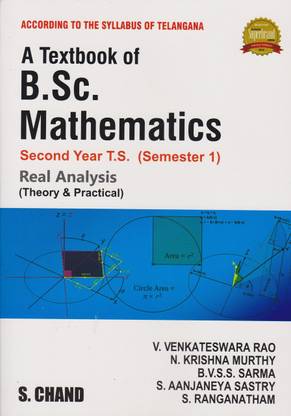 A TEXTBOOK OF B.SC MATHEMATICS SECOND YEAR T.S (SEM-I) REAL ANALYSIS (THEORY & PRACTICAL)