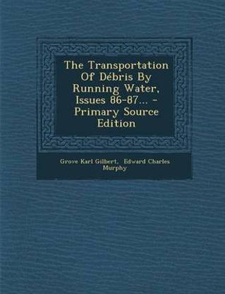 The Transportation of Debris by Running Water, Issues 86-87... - Primary Source Edition
