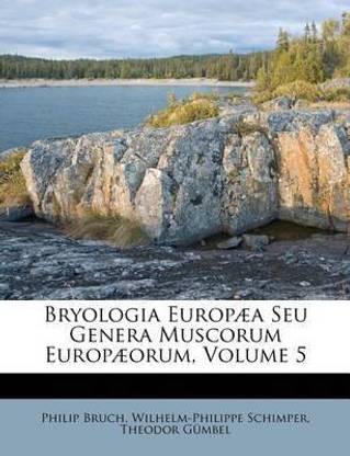 Bryologia Europaea Seu Genera Muscorum Europaeorum, Volume 5