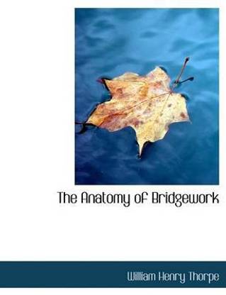 The Anatomy of Bridgework