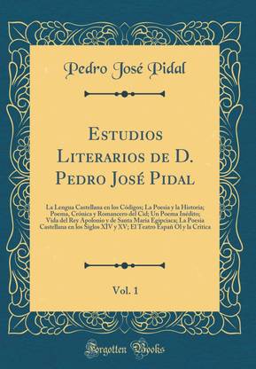 Estudios Literarios de D. Pedro Jose Pidal, Vol. 1