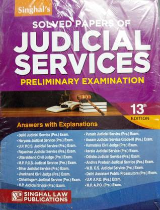 Solved Papers Of JUDICIAL SERVICES Preliminary Examination/Answers With Explanations/Latest Edition For All States/Civil Judge And APP