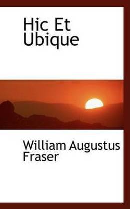 Hic Et Ubique
