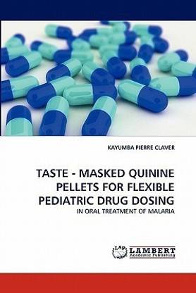 Taste - Masked Quinine Pellets for Flexible Pediatric Drug Dosing