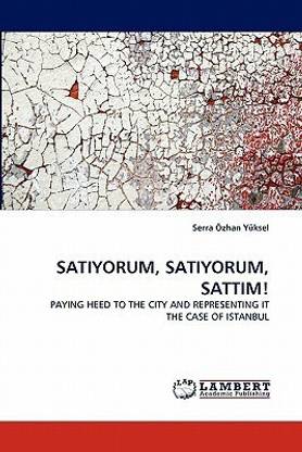 Satiyorum, Satiyorum, Sattim!