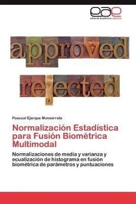 Normalizacion Estadistica para Fusion Biometrica Multimodal