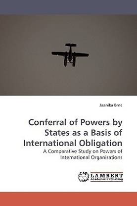 Conferral of Powers by States as a Basis of International Obligation