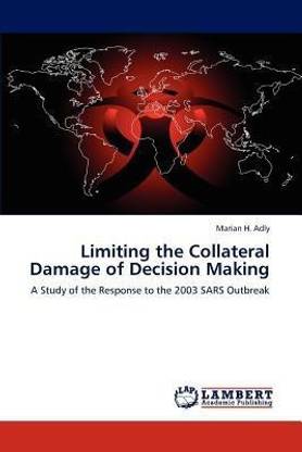 Limiting the Collateral Damage of Decision Making