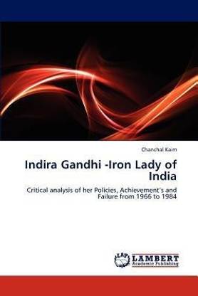 Indira Gandhi -Iron Lady of India