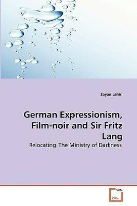 German Expressionism, Film-noir and Sir Fritz Lang