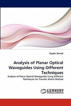 Analysis of Planar Optical Waveguides Using Different Techniques