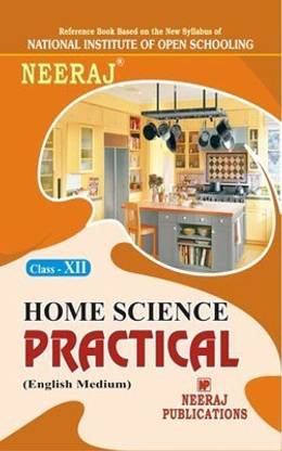 Nios Practical Home Science Class 12 Study Guide English Medium(As Per Latest Syllabus)