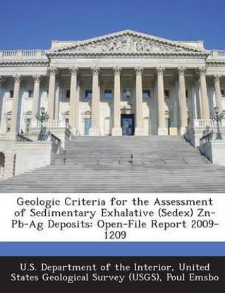 Geologic Criteria for the Assessment of Sedimentary Exhalative (Sedex) Zn-PB-AG Deposits