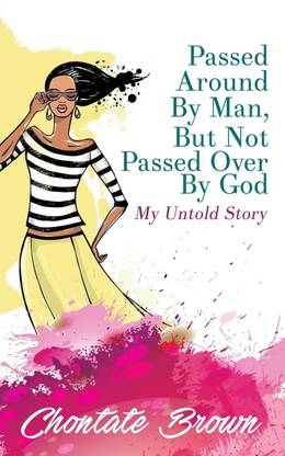 Passed Around by Man, But Not Passed Over by God
