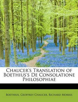 Chaucer's Translation of Boethius's de Consolatione Philosophiae