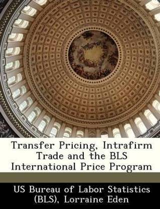 Transfer Pricing, Intrafirm Trade and the BLS International Price Program