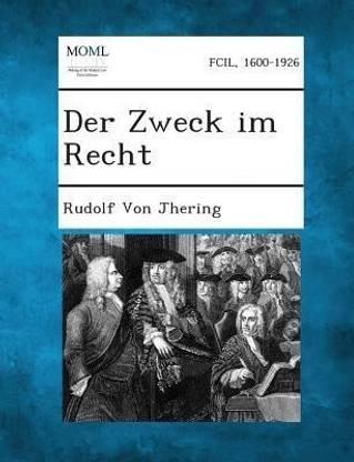 Der Zweck im Recht, Volume I