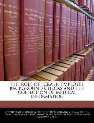 The Role of Fcra in Employee Background Checks and the Collection of Medical Information