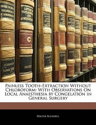 Painless Tooth-Extraction Without Chloroform
