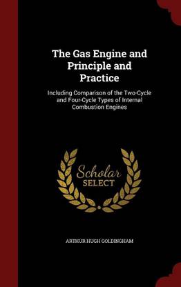 The Gas Engine and Principle and Practice