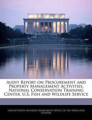 Audit Report on Procurement and Property Management Activities, National Conservation Training Center, U.S. Fish and Wildlife Service