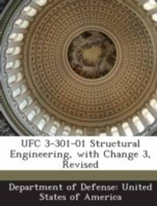 Ufc 3-301-01 Structural Engineering, with Change 3, Revised
