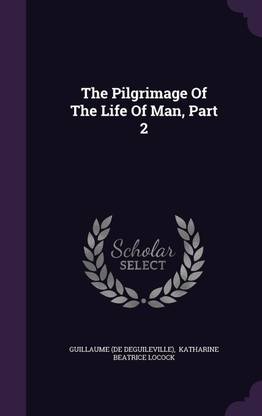 The Pilgrimage Of The Life Of Man, Part 2
